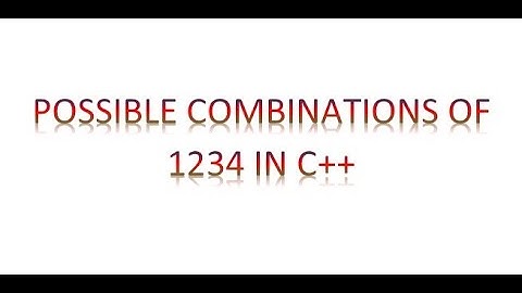 Possible combinations of 1234 in C++ || All Possible Combinations of digits 1234