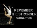 Gymnastics || Remember the Stronger