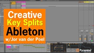 Creative Key Splits in Ableton Live with Jor van der Poel