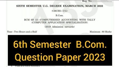 COMPUTERISED ACCOUNTING WITH TALLY  ( C.A.S )    |    6th Sem  B.Com.   Question Paper 2023#calicut