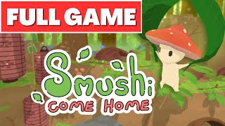 SMUSHI COME HOME Gameplay Walkthrough FULL GAME - No Commentary