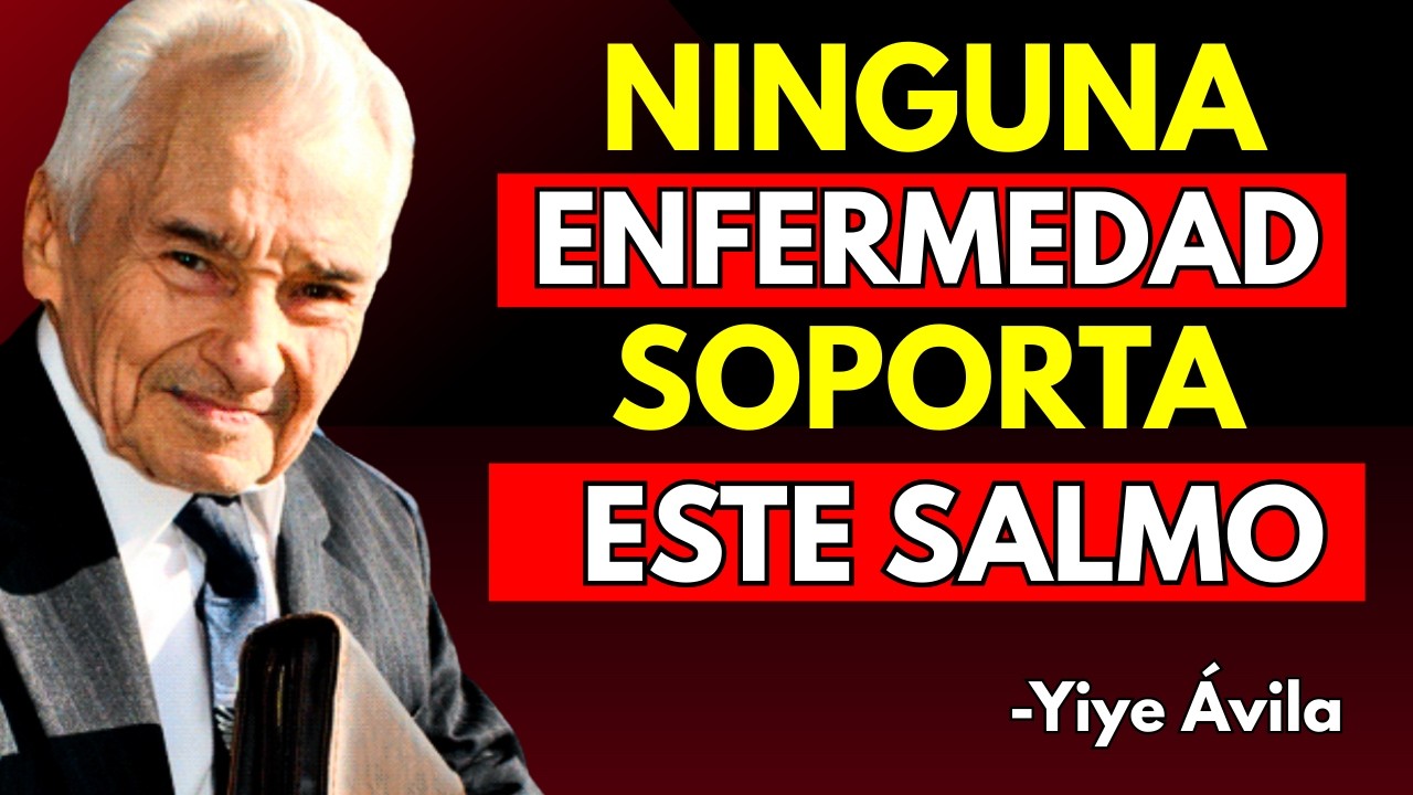 ¡Ni la PEOR ENFERMEDAD soporta ESTE SALMO! | ORACIÓN MILAGROSA PARA ENFERMOS con Yiye Ávila
