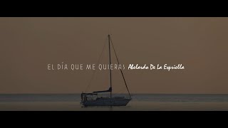 El Día Que Me Quieras  - Abelardo De La Espriella