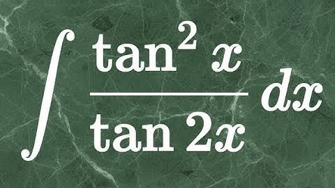 1. Find the Integral of tan²x / tan(2x) | Step-by-Step Trigonometric Integration