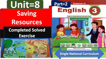 English class 3||Unit8|| Saving Resources||Complete solved exercise||SNC||PTB||Kpk||Text book.