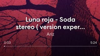 Luna roja - Soda Stereo ( version experimental )