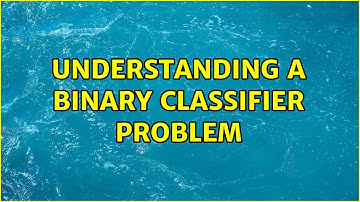 Understanding a binary classifier problem