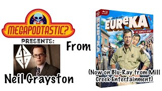 An interview with Eureka’s Neil Grayston !