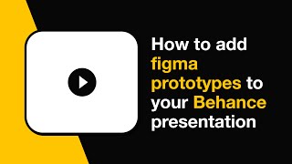 How to add figma prototypes to your Behance presentation