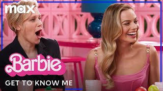Margot Robbie & the Cast of Barbie Get To Know Me