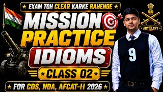🔥 Mission Practice Idioms | Class 02 | CDS, NDA & AFCAT-II 2026 | Exam Toh Clear Karke Rahenge 💪🇮🇳