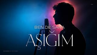 Ben De Sana Aşığım Türkçe Pop Aşk Şarkısı Halkın Nağmeleri