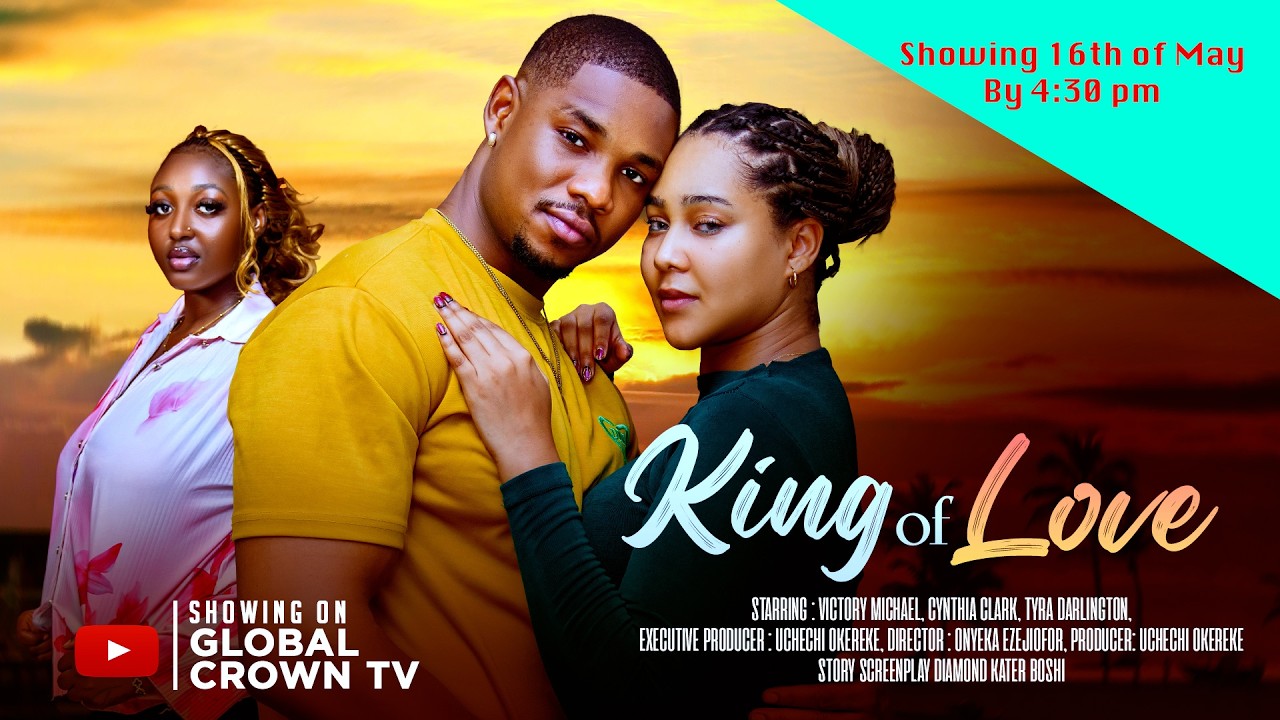 KING OF LOVE : SHOWING NOW - 2026 latest Nigerian movies - Cynthia Clarke , Victory Michael,