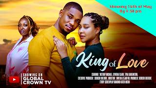 KING OF LOVE : COMING 16TH OF MAY - 2026 latest Nigerian movies - Cynthia Clarke , Victory Michael,