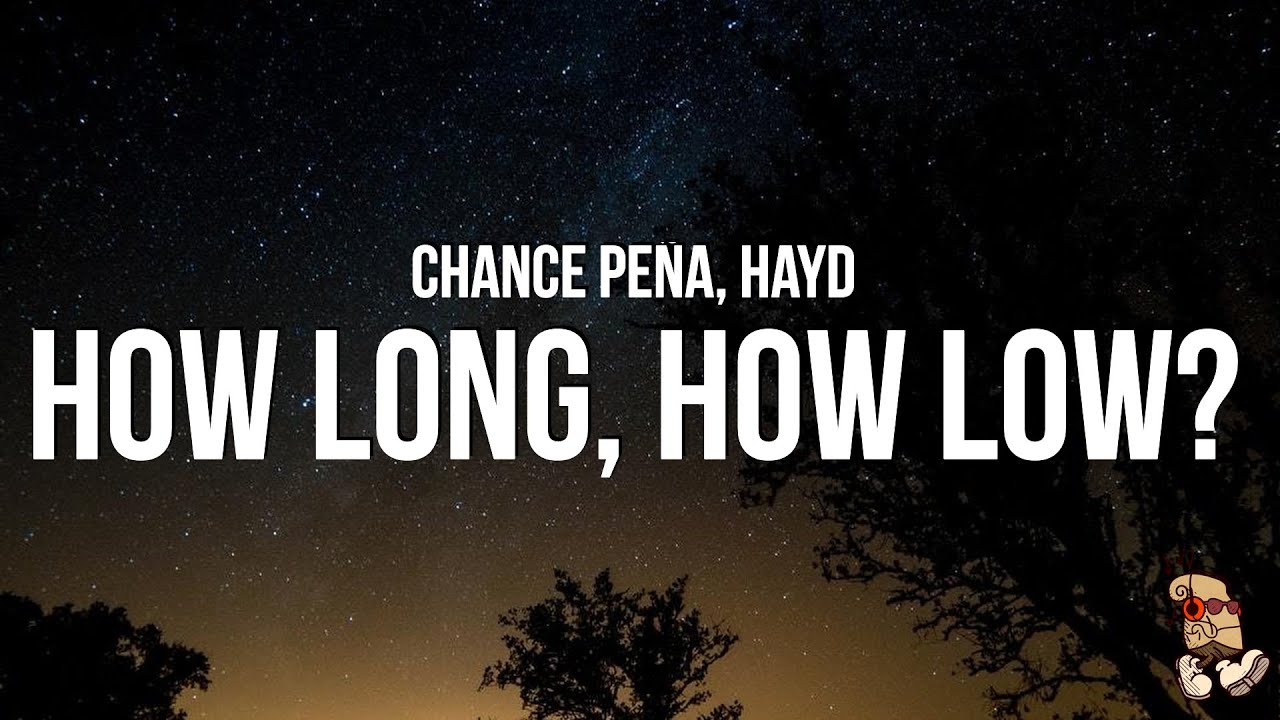 Hayd, Chance Peña - How Long, How Low? (Lyrics) Hayd, Chance Peña - How Long, How Low? (Lyrics)
