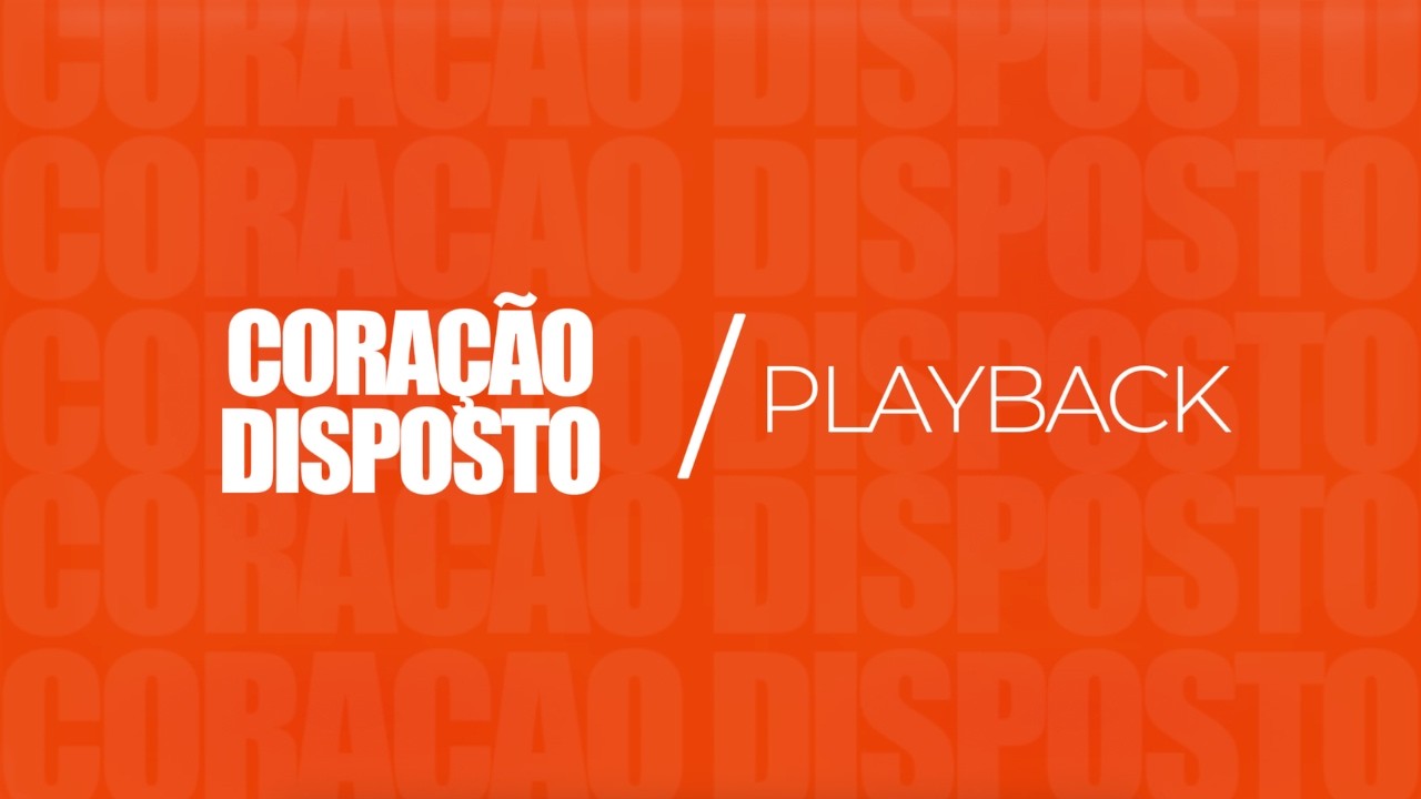 CORAÇÃO DISPOSTO - PLAYBACK