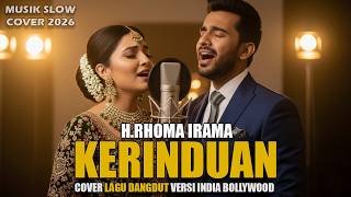 Download Lagu KERINDUAN 🎵 DUET COVER LAGU DANGDUT 2026 🎵 H.RHOMA IRAMA ▶︎ VERSI INDIA #15 MP3