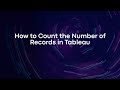 How to Count the Number of Records in Tableau