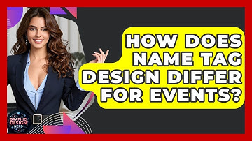 How Does Name Tag Design Differ For Events? - Graphic Design Nerd