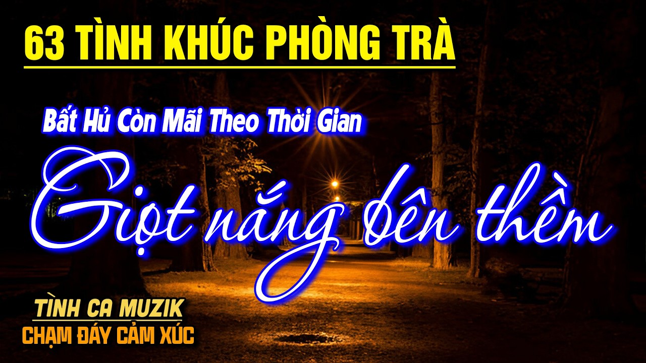 63 Tình Khúc Phòng Trà Hay Nhất 2026 NGHE PHÊ NỔI DA GÀ ➤Nhạc Vàng Xưa Bất Hủ Còn Mãi Theo Thời Gian