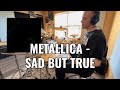 METALLICA - SAD BUT TRUE (drum cover)