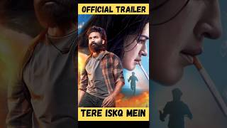 Tere Ishq Mein Dhanush, Kriti Sanon Movie Trailer Hindi  #trailer #movie #tereishkmein