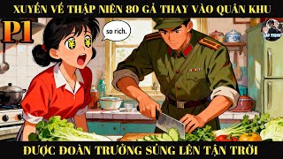 Xuyên Thập Niên 80 Gả Thay Vào Quân Khu  Được Đoàn Trưởng Sủng Lên Tận Trời #1 #truyenaudio #audio screenshot 3