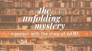08.28 ll The Unfolding Mystery:  There's Always More to the Story