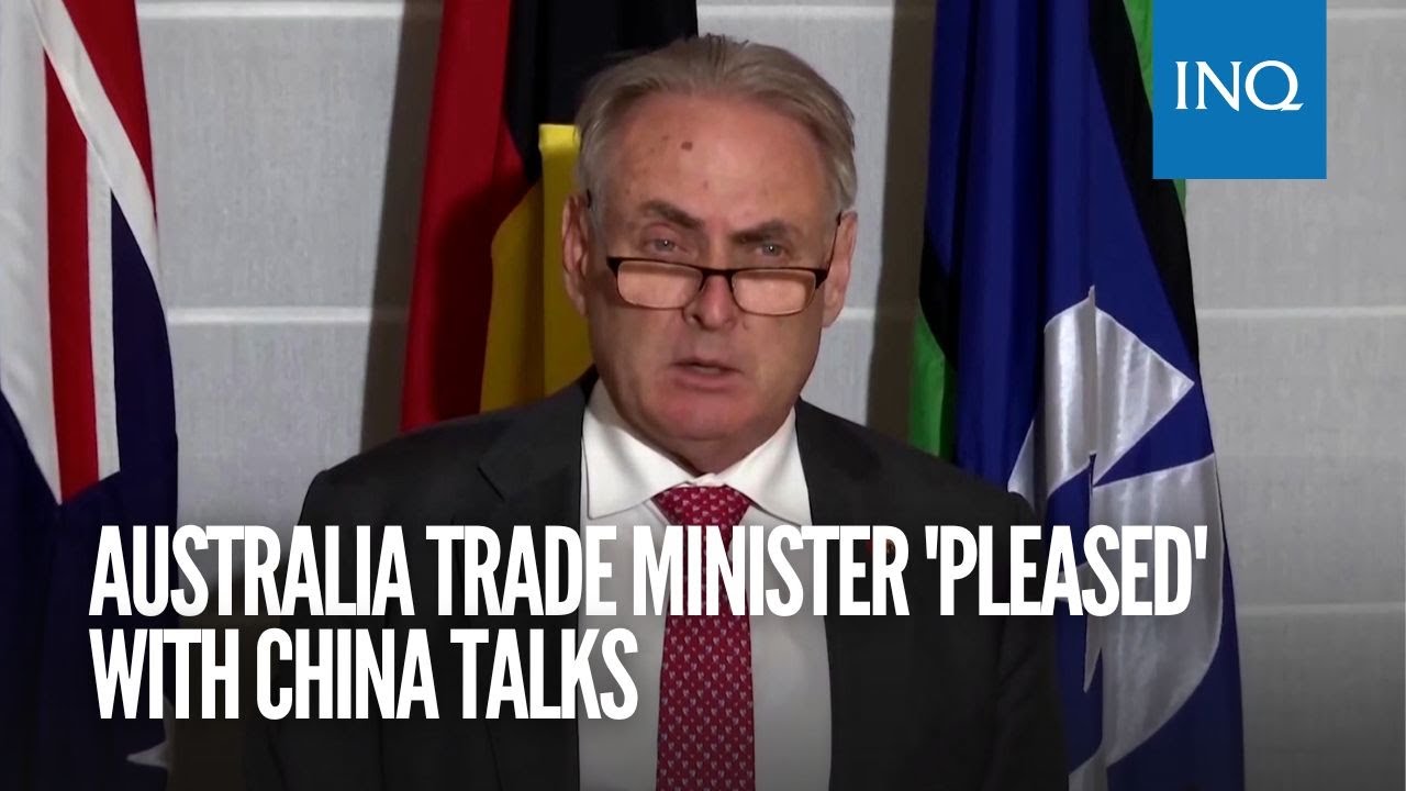 Australia trade minister 'pleased' with China talks - YouTube