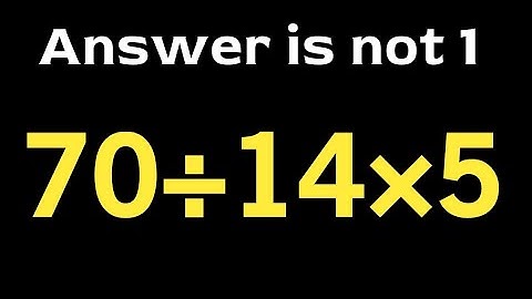 70÷14×5 = ❔ / Simplify algebraic expression / Pemdas rules maths question