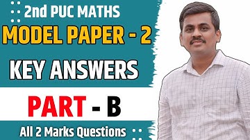 2nd PU MATHS MODEL PAPER - 2  KEY ANSWERS PART B ALL 2 MARKS  QUESTIONS  WITH SOLUTIONS 2025