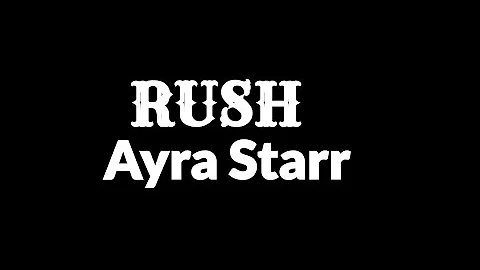 Ayra Starr - Rush Lyrics.