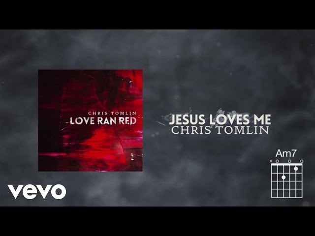 Chris Tomlin - Jesus Loves Me