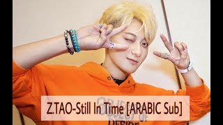 ZTAO-Still In Time (Arabic sub)