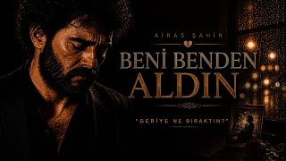 Beni Benden Aldın - Airas Şahin Damar Arabesk 2026 