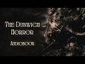 The Dunwich Horror by H.P Lovecraft [Audiobook] [Subtitles]