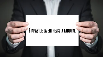 ¿Cuáles son las 4 etapas del proceso de entrevista?