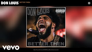 Don Louis - Better Then (Official Audio)