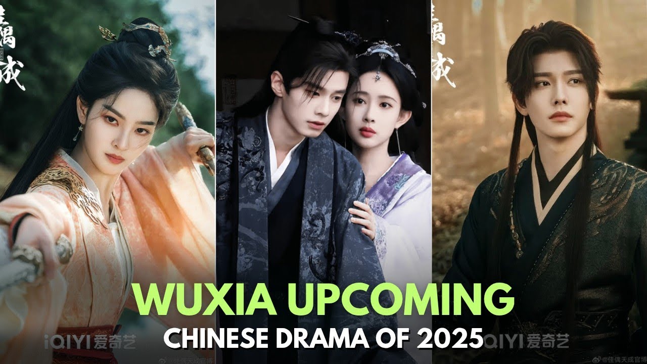 TOP 5 WUXIA UPCOMING CHINESE DRAMA OF 2025 - YouTube