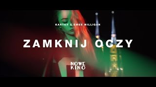 Teledysk: Kartky x Emes Milligan - Zamknij Oczy 