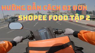 Hướng Dẫn Cách Đi Đơn ShopeeFood - Tập 2