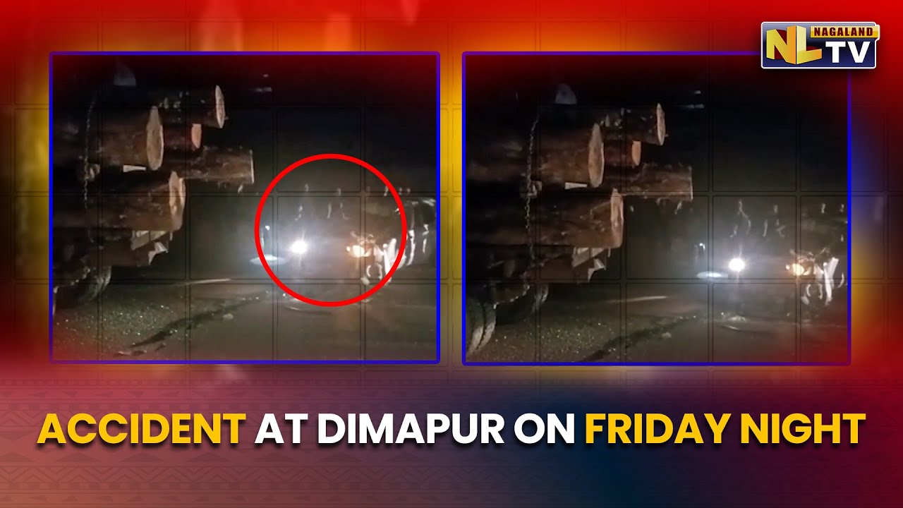 ACCIDENT TAKES PLACE AT DIMAPUR ON FRIDAY NIGHT - YouTube