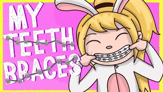 MY TEETH BRACES STORY (ANIMATION)