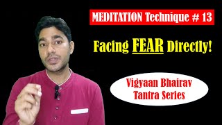 The Strange Meditation That Destroys Fear Instantly (Vigyan Bhairav Tantra Meditation Technique 13)