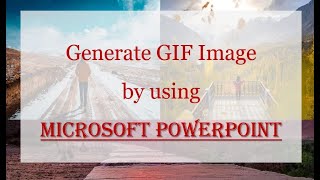 Microsoft PowerPoint: Create GIF Images screenshot 3