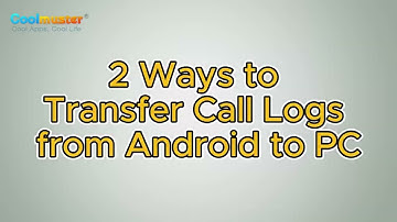 How to Transfer Call Logs from Android to PC? [2 Ways]