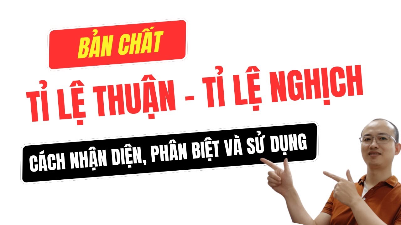 🧮 Phân biệt 2 đại lượng tỉ lệ thuận và tỉ lệ nghịch - cách nhận diện, phân biệt và sử dụng