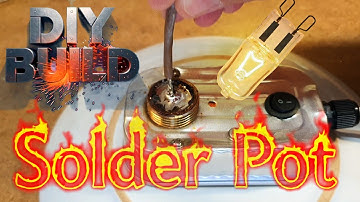 DIY Wire Tinning Pot: Halogen Lamp + Pipe-Stop Solder Pot – Faster & cheaper than Crimping Ferrules!