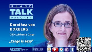planeTALK | Dorothea von BOXBERG, CEO Lufthansa Cargo "Cargo is sexy" (24 subtitle-languages)