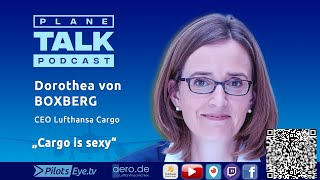 planeTALK | Dorothea von BOXBERG, CEO Lufthansa Cargo &quot;Cargo is sexy&quot; (24 subtitle-languages)